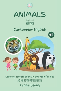 Paperback Animals in Cantonese-English: Learning conversational Cantonese for kids Book