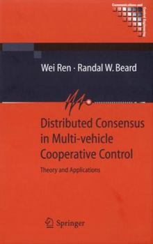 Hardcover Distributed Consensus in Multi-Vehicle Cooperative Control: Theory and Applications Book