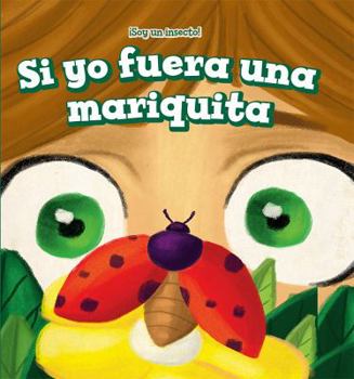 Paperback Si Yo Fuera Una Mariquita (If I Were a Ladybug) [Spanish] Book
