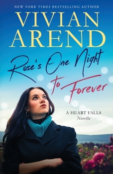 Rose's One Night to Forever - Book #15 of the Heart Falls