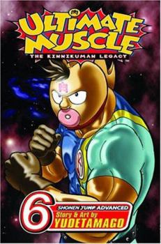 Ultimate Muscle, Volume 6 - Book #6 of the Kinnikuman Nisei