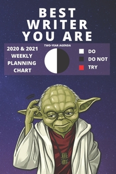 Paperback 2020 & 2021 Two-Year Weekly Planner For The Best Writer Gift - Funny Yoda Quote Appointment Book - Two Year Agenda Notebook: Star Wars Fan Daily Logbo Book