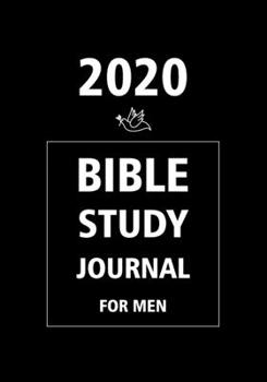 Paperback Bible Study Journal for men 2020: Daily Christian Workbooks, Journaling Bible, Scripture Journaling, prompt for practice and record for start to learn Book