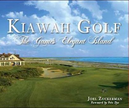 Hardcover Kiawah Golf: The Game's Elegant Island (Sports) Book
