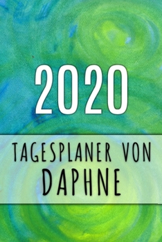 2020 Tagesplaner von Daphne: Personalisierter Kalender f�r 2020 mit deinem Vornamen