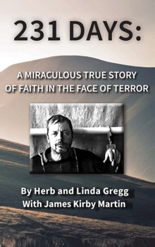 Hardcover 231 Days: A Miraculous True Story of Faith in the Face of Terror Book