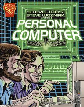 Steve Jobs, Steven Wozniak, And the Personal Computer (Inventions and Discovery) - Book  of the Graphic Library: Inventions and Discovery