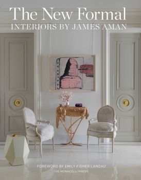 Hardcover The New Formal: Interiors by James Aman Book