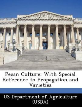 Paperback Pecan Culture: With Special Reference to Propagation and Varieties Book