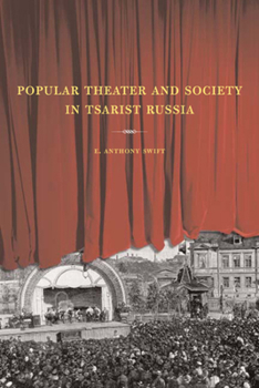 Popular Theater and Society in Tsarist Russia - Book  of the Studies on the History of Society and Culture