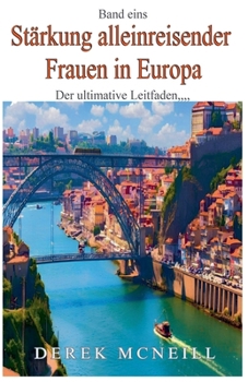Paperback Stärkung alleinreisender Frauen in Europa - Der ultimative Leitfaden [German] Book