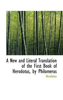 Paperback A New and Literal Translation of the First Book of Herodotus by Philomerus Book