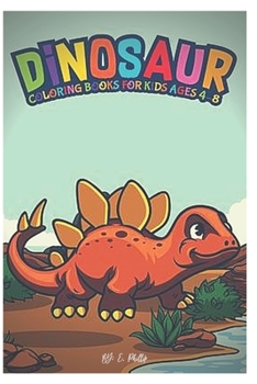 dinosaur coloring books for kids ages 4-8: coloring books 3-8 years old