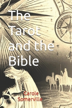 Paperback The Tarot and the Bible: Exploring Tarot Cards and Biblical Symbolism Book