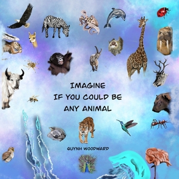 Paperback Imagine If You Could Be Any Animal Book