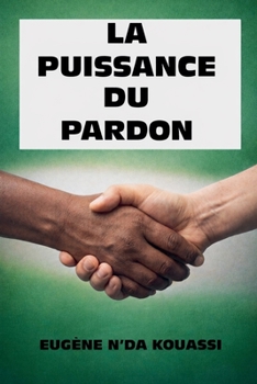 Paperback La puissance du pardon [French] Book