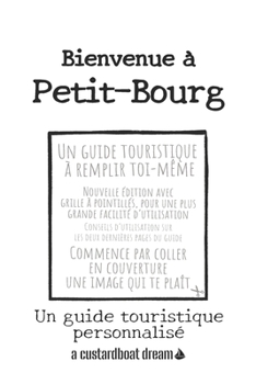 Paperback Bienvenue à Petit-Bourg: Un guide touristique personnalisé [French] Book