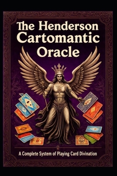 Paperback The Henderson Cartomantic Oracle: A Complete System of Playing Card Divination Book