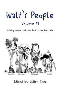 Walt's People, Volume 11: Talking Disney with the Artists Who Knew Him - Book #11 of the Walt's People