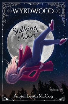 Paperback Stalking the Moon: Wyrdwood Welcome #1 Book