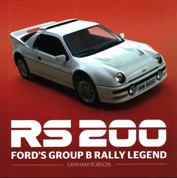 RS200 - Ford's Group B Rally Legend