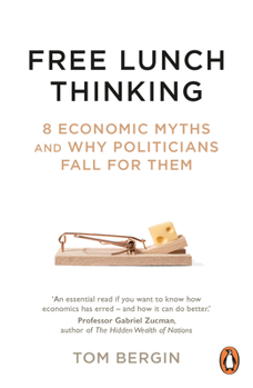 Paperback Free Lunch Thinking: How Economists Ruin the Economy Book