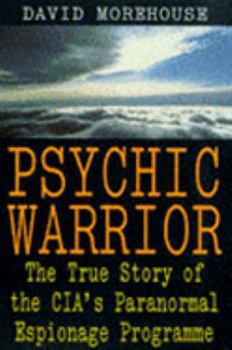 Paperback Psychic Warrior: The True Story of the CIA's Paranormal Espionage: True Story of the CIA's Paranormal Espionage Programme Book