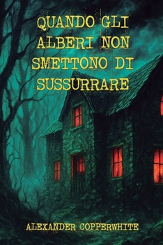 Quando gli alberi non smettono di sussurrare