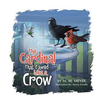 Paperback The Cardinal That Cawed Like a Crow Book