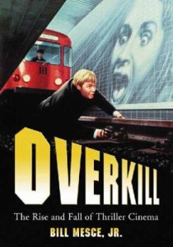 Paperback Overkill: The Rise and Fall of Thriller Cinema Book