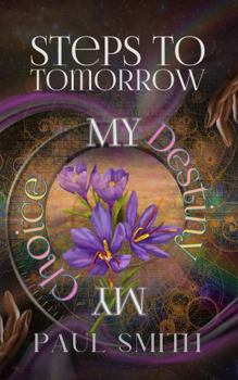 Paperback Steps to Tomorrow: My Destiny, My Choice Book