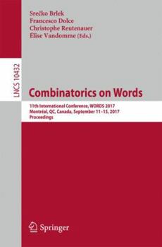 Paperback Combinatorics on Words: 11th International Conference, Words 2017, Montréal, Qc, Canada, September 11-15, 2017, Proceedings Book