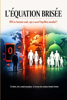 L'ÉQUATION BRISÉE: Comment l'Occident a réinventé la solitude (French Edition)