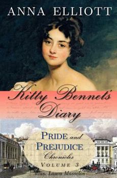 Kitty Bennet's Diary - Book #3 of the Pride and Prejudice Chronicles