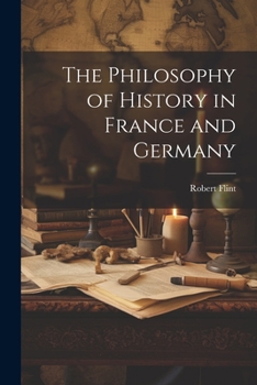 Paperback The Philosophy of History in France and Germany Book