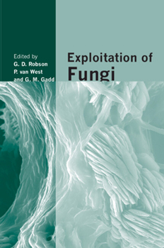 Exploitation of Fungi - Book  of the British Mycological Society Symposia