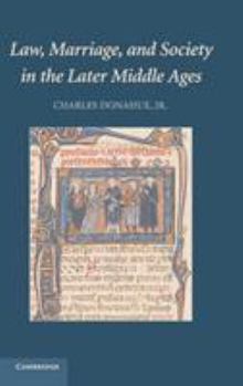 Hardcover Law, Marriage, and Society in the Later Middle Ages: Arguments about Marriage in Five Courts Book