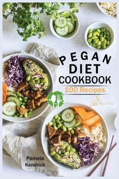 Paperback Pegan Diet Cookbook: 100 Delicious, Fast & Easy Recipes for Lifelong Health Vegan, Paleo, Gluten-Free & Diary-Free Healthy Meals. Book