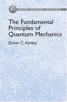 Hardcover The Fundamental Principles of Quantum Mechanics: With Elementary Applications (Dover Phoenix Editions) Book