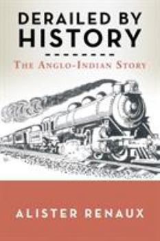 Paperback Derailed by History: The Anglo-Indian Story Book