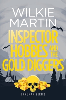 Inspector Hobbes and the Gold Diggers - Book #3 of the Unhuman