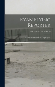 Hardcover Ryan Flying Reporter; Vol. 7 No. 1 - Vol. 7 No. 10 Book