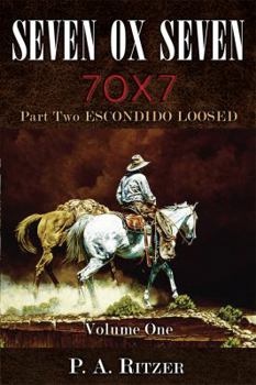 Paperback Seven Ox Seven Part Two, Escondido Loosed: Volume One Book
