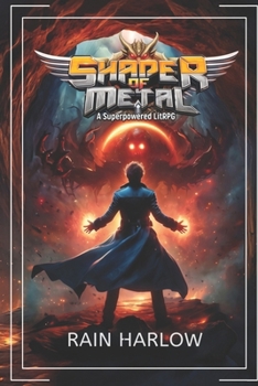 Paperback Shaper of Metal: A Superpowered LitRPG Book