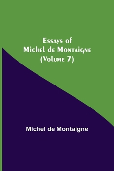 Essais De Michel De Montaigne, Volume 7