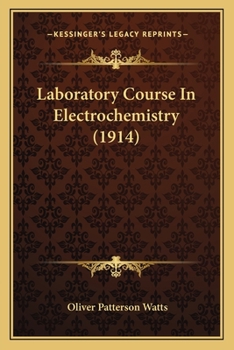 Paperback Laboratory Course In Electrochemistry (1914) Book