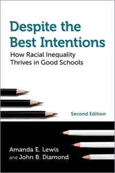 Paperback Despite the Best Intentions: How Racial Inequality Thrives in Good Schools, 2nd Edition Book