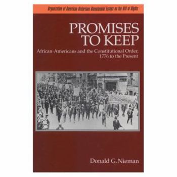 Paperback Promises to Keep: African-Americans and the Constitutional Order, 1776 to the Present Book