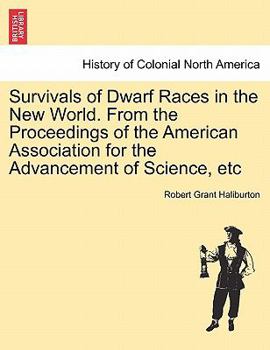 Paperback Survivals of Dwarf Races in the New World. from the Proceedings of the American Association for the Advancement of Science, Etc Book