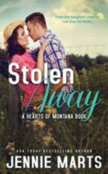 Stolen Away - Book #3 of the Hearts of Montana